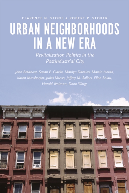 Urban Neighborhoods in a New Era : Revitalization Politics in the Postindustrial City, Hardback Book