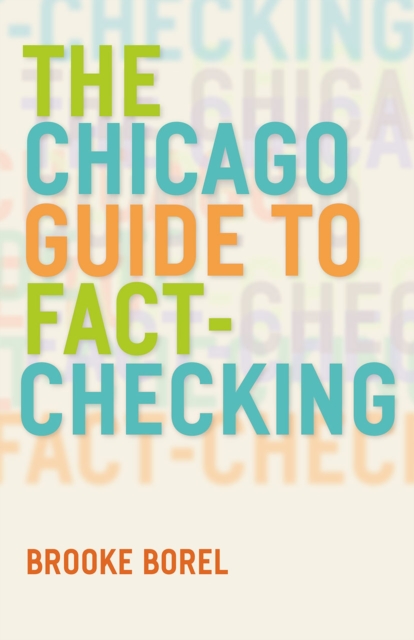 The Chicago Guide to Fact–Checking, Paperback / softback Book