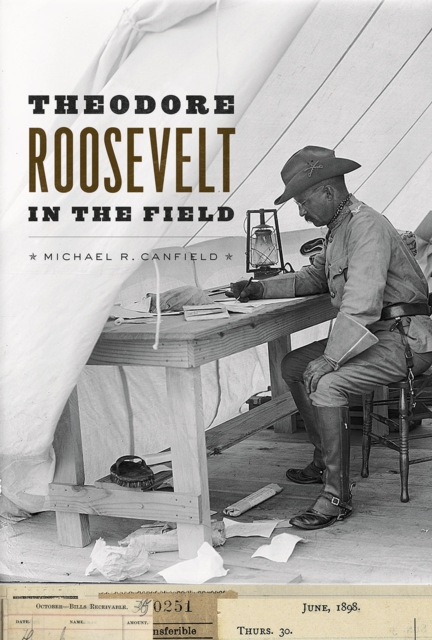 Theodore Roosevelt in the Field, Hardback Book