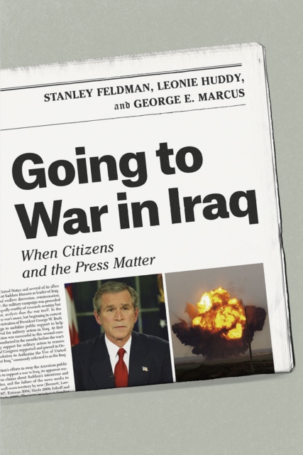 Going to War in Iraq : When Citizens and the Press Matter, Paperback / softback Book