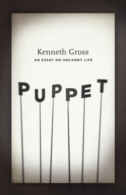 Puppet : An Essay on Uncanny Life, Hardback Book