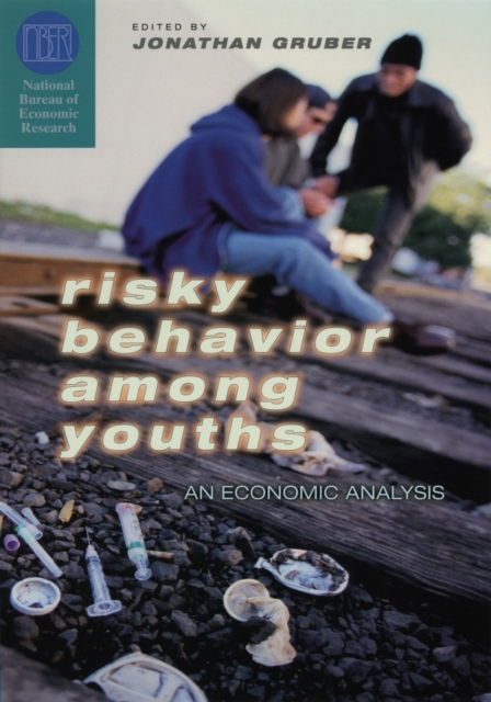 Risky Behavior among Youths : An Economic Analysis, PDF eBook