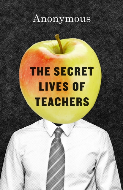 The Secret Lives of Teachers, Hardback Book