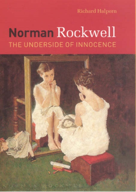 Norman Rockwell : The Underside of Innocence, Hardback Book
