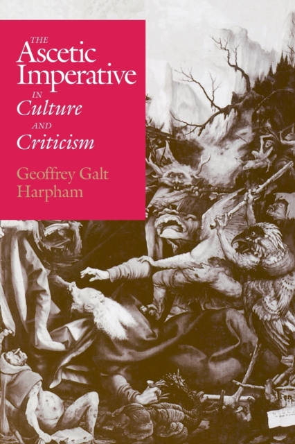 The Ascetic Imperative in Culture and Criticism, Paperback / softback Book