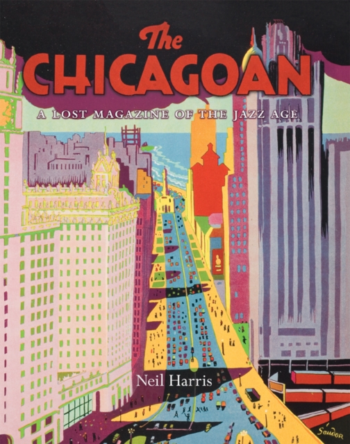 The Chicagoan : A Lost Magazine of the Jazz Age, Hardback Book