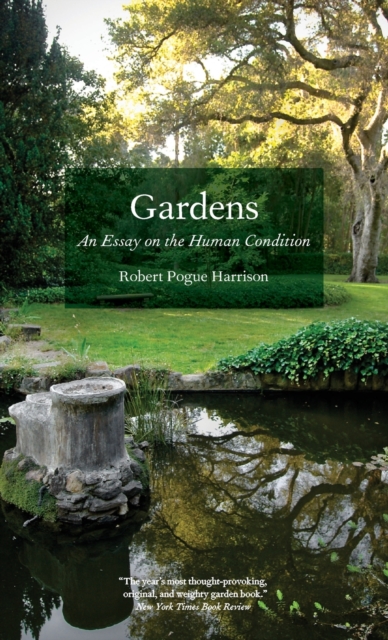 Gardens : An Essay on the Human Condition, Hardback Book