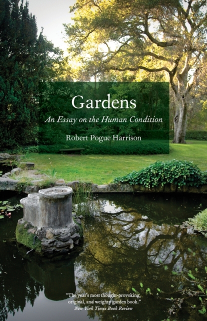 Gardens : An Essay on the Human Condition, Paperback / softback Book