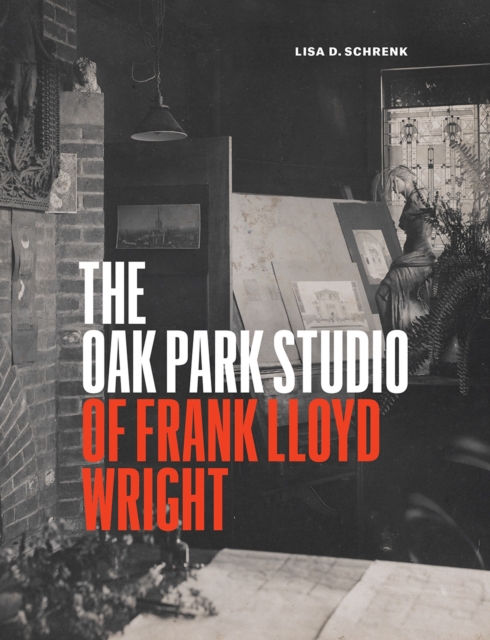 The Oak Park Studio of Frank Lloyd Wright, Hardback Book
