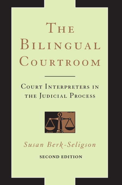 The Bilingual Courtroom : Court Interpreters in the Judicial Process, Second Edition, Hardback Book