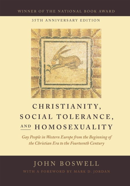 Christianity, Social Tolerance, and Homosexuality : Gay People in Western Europe from the Beginning of the Christian Era to the Fourteenth Century, Paperback / softback Book