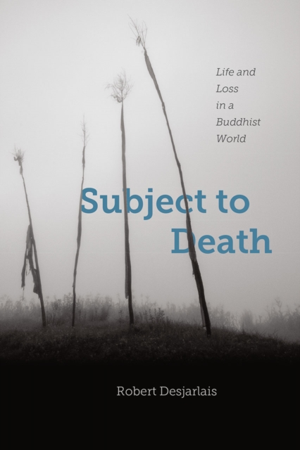 Subject to Death : Life and Loss in a Buddhist World, Hardback Book