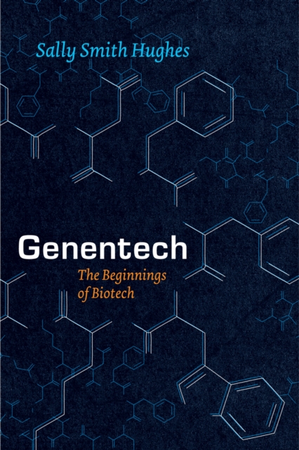 Genentech : The Beginnings of Biotech, EPUB eBook