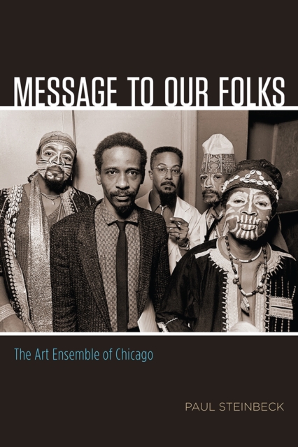 Message to Our Folks : The Art Ensemble of Chicago, Hardback Book
