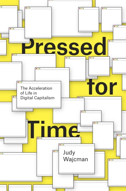 Pressed for Time : The Acceleration of Life in Digital Capitalism, Paperback / softback Book