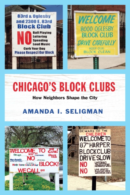 Chicago's Block Clubs : How Neighbors Shape the City, EPUB eBook