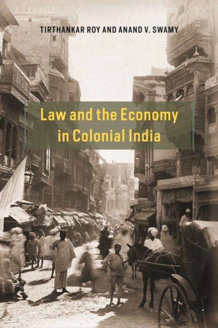 Law and the Economy in Colonial India, Hardback Book