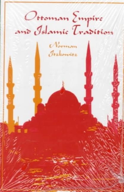 Ottoman Empire and Islamic Tradition, Paperback / softback Book