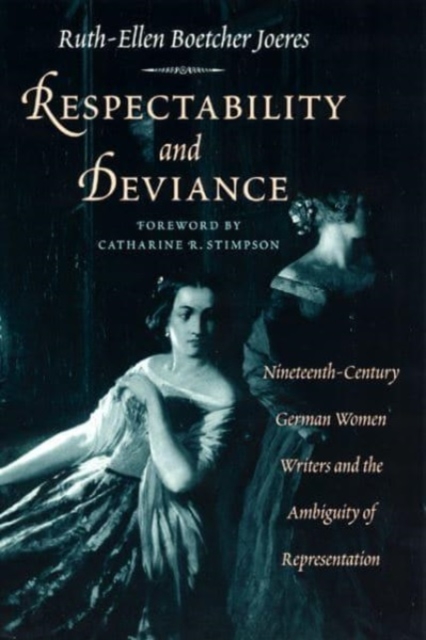 Respectability and Deviance : Nineteenth-Century German Women Writers and the Ambiguity of Representation, Paperback / softback Book