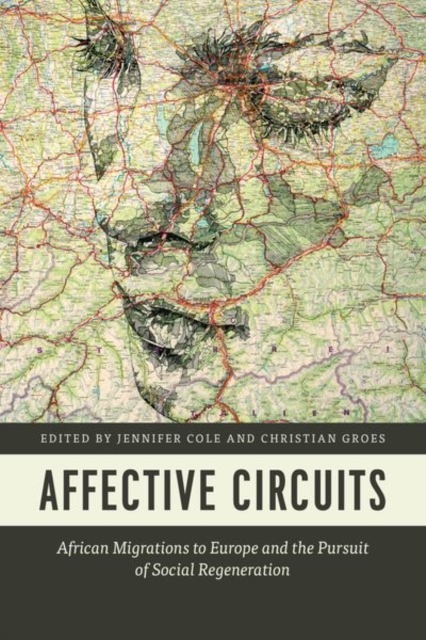 Affective Circuits : African Migrations to Europe and the Pursuit of Social Regeneration, Hardback Book