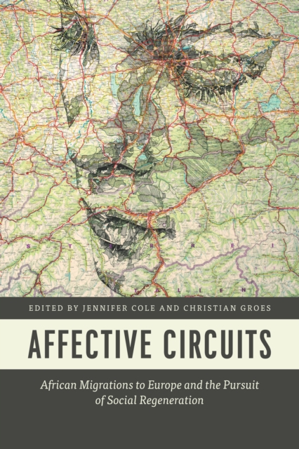 Affective Circuits : African Migrations to Europe and the Pursuit of Social Regeneration, EPUB eBook