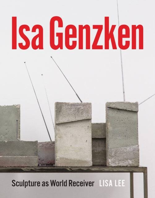 Isa Genzken : Sculpture as World Receiver, Hardback Book
