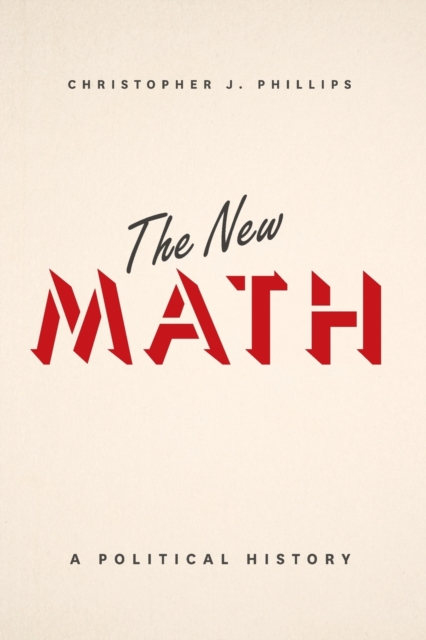 The New Math : A Political History, Paperback / softback Book