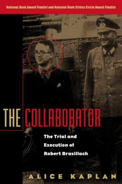 The Collaborator : The Trial and Execution of Robert Brasillach, Paperback / softback Book