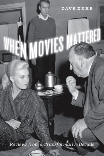 When Movies Mattered : Reviews from a Transformative Decade, Paperback / softback Book