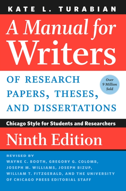A Manual for Writers of Research Papers, Theses, and Dissertations, Ninth Edition : Chicago Style for Students and Researchers, Paperback / softback Book