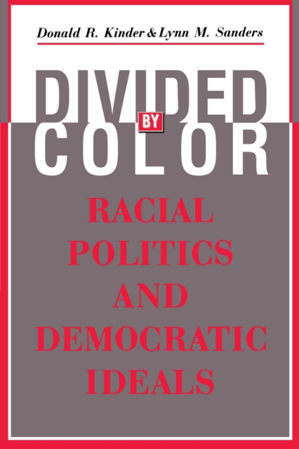 Divided by Color : Racial Politics and Democratic Ideals, Paperback / softback Book