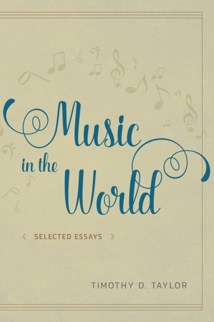 Music in the World : Selected Essays, Paperback / softback Book
