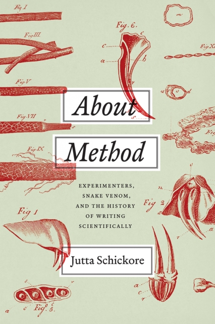 About Method : Experimenters, Snake Venom, and the History of Writing Scientifically, Hardback Book