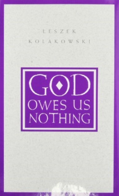 God Owes Us Nothing : A Brief Remark on Pascal's Religion and on the Spirit of Jansenism, Hardback Book