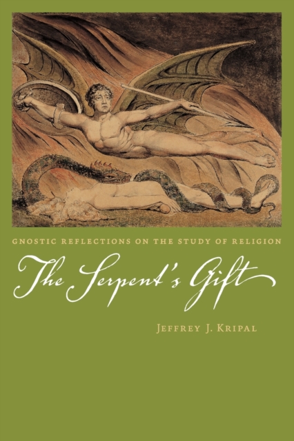The Serpent's Gift : Gnostic Reflections on the Study of Religion, Paperback / softback Book