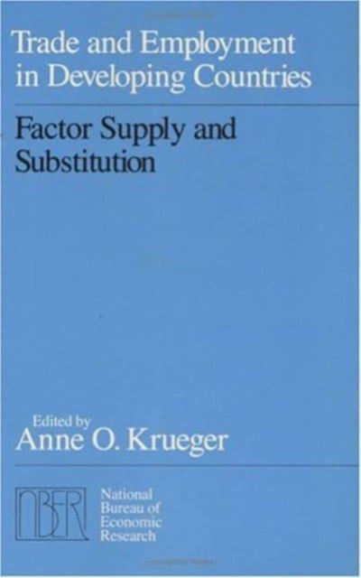Trade and Employment in Developing Countries, Volume 2 : Factor Supply and Substitution, Hardback Book