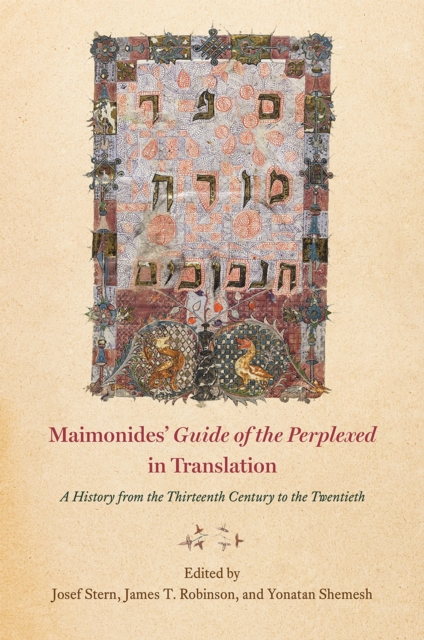 Maimonides' "guide of the Perplexed" in Translation : A History from the Thirteenth Century to the Twentieth, Hardback Book