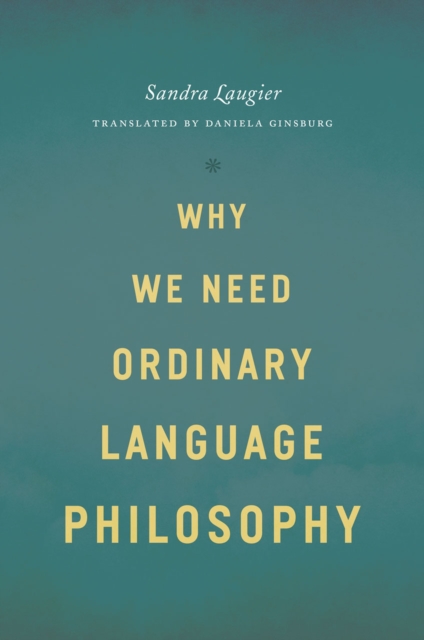 Why We Need Ordinary Language Philosophy, Hardback Book
