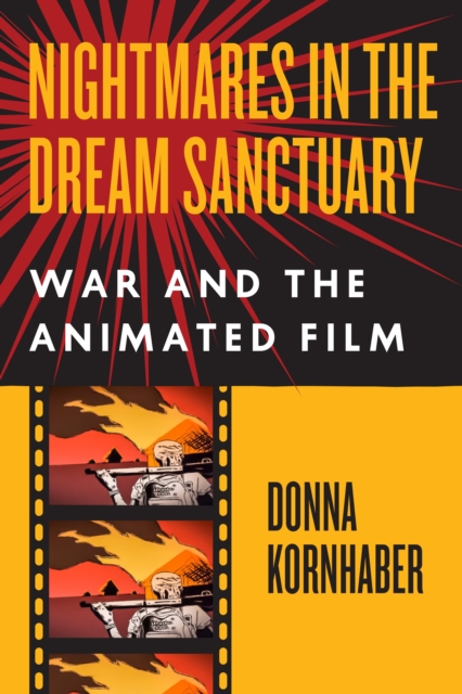 Nightmares in the Dream Sanctuary : War and the Animated Film, EPUB eBook