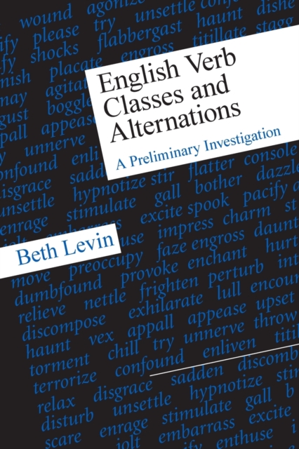 English Verb Classes and Alternations : A Preliminary Investigation, Paperback / softback Book