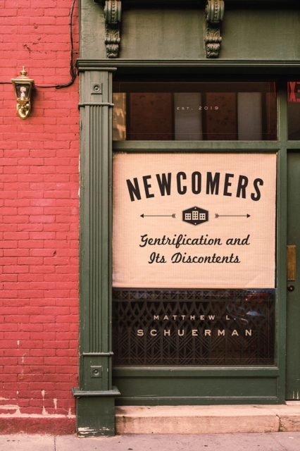 Newcomers : Gentrification and Its Discontents, Hardback Book