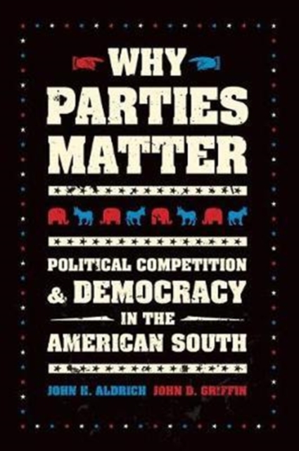 Why Parties Matter : Political Competition and Democracy in the American South, Paperback / softback Book