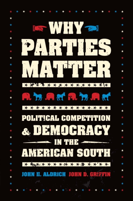 Why Parties Matter : Political Competition and Democracy in the American South, EPUB eBook