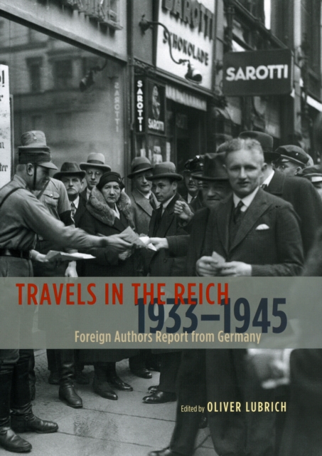 Travels in the Reich, 1933-1945 : Foreign Authors Report from Germany, Hardback Book