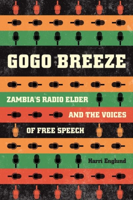 Gogo Breeze : Zambia's Radio Elder and the Voices of Free Speech, Hardback Book