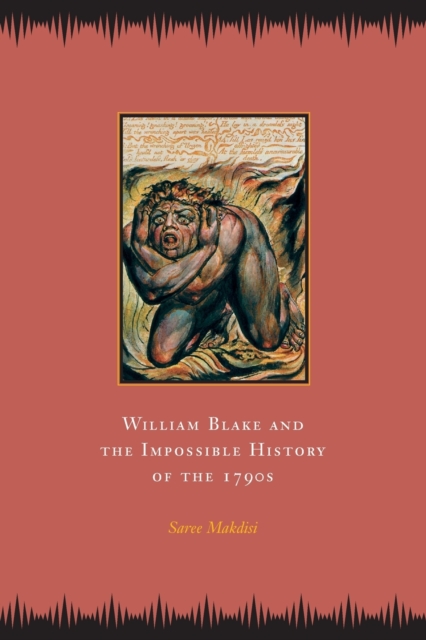 William Blake and the Impossible History of the 1790s, Paperback / softback Book