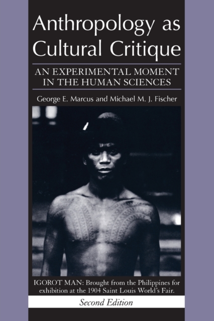 Anthropology as Cultural Critique : An Experimental Moment in the Human Sciences, Paperback / softback Book