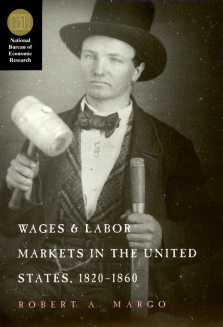 Wages and Labor Markets in the United States, 1820-1860, Hardback Book