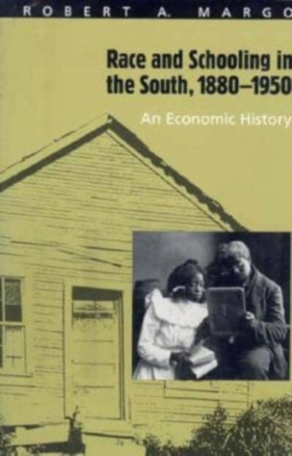 Race and Schooling in the South, 1880-1950 : An Economic History, Paperback / softback Book