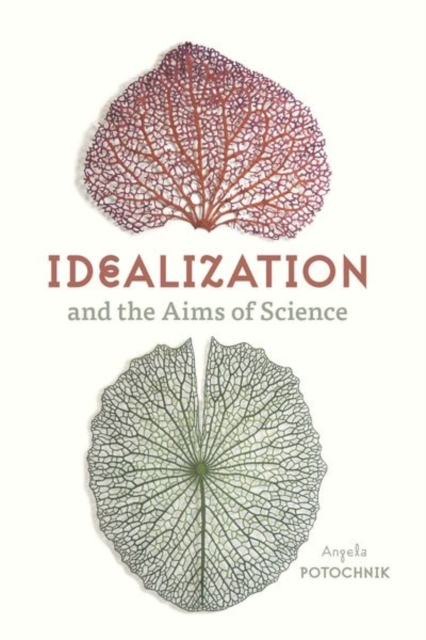 Idealization and the Aims of Science, Hardback Book